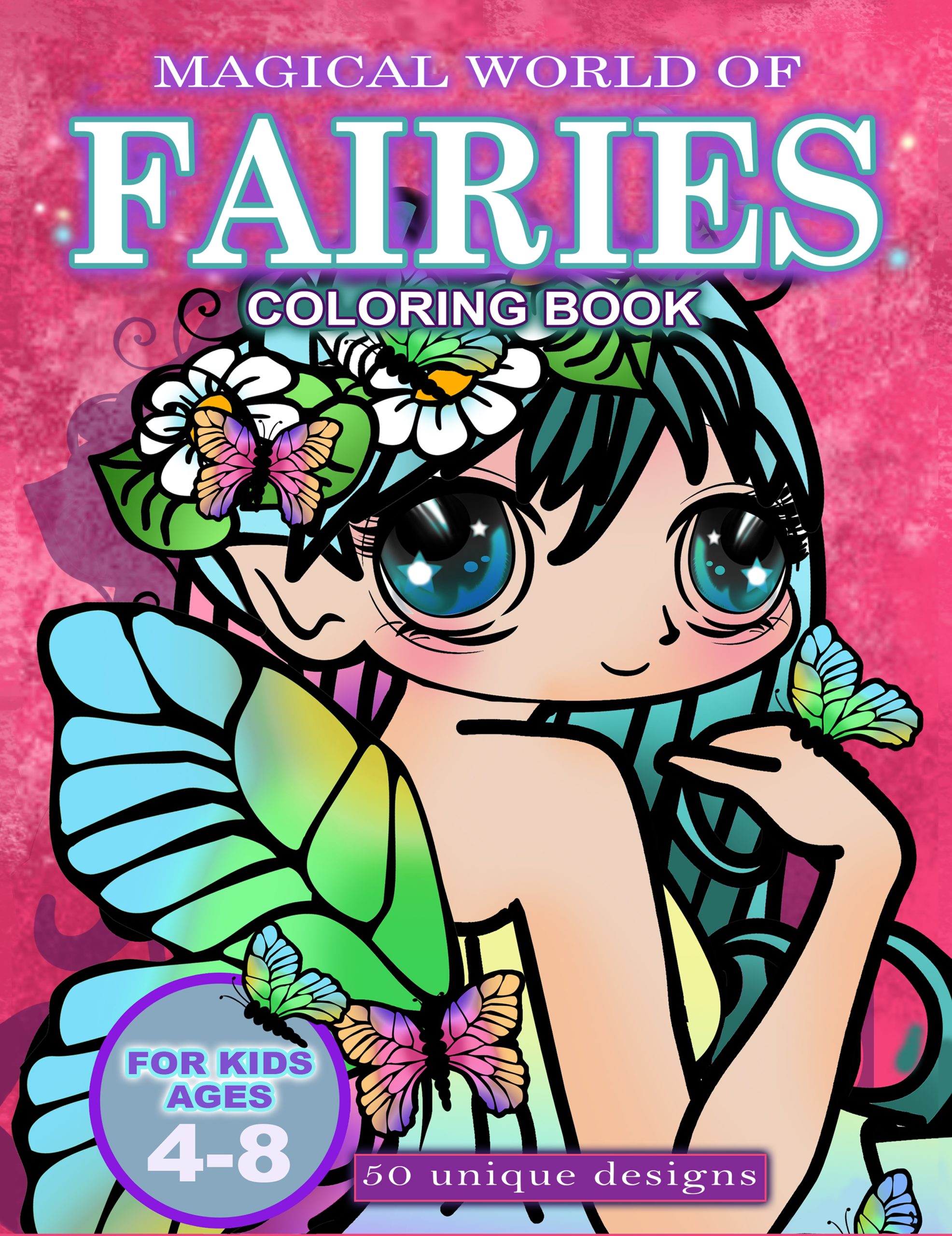 The Magical World Of Fairies coloring book for kids and girls ages 4-8 years old